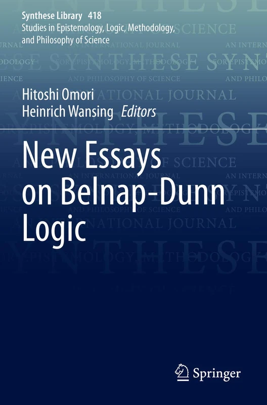 New Essays on Belnap-Dunn Logic: 418 (Synthese Library, 418)