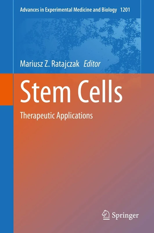 Stem Cells: Therapeutic Applications: 1201 (Advances in Experimental Medicine and Biology, 1201)