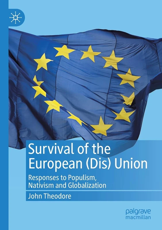 Survival of the European (Dis) Union: Responses to Populism, Nativism and Globalization