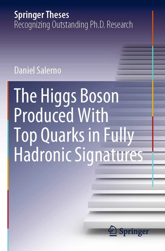 The Higgs Boson Produced With Top Quarks in Fully Hadronic Signatures (Springer Theses)