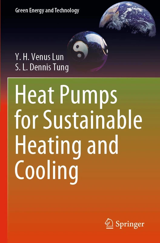 Heat Pumps for Sustainable Heating and Cooling (Green Energy and Technology)