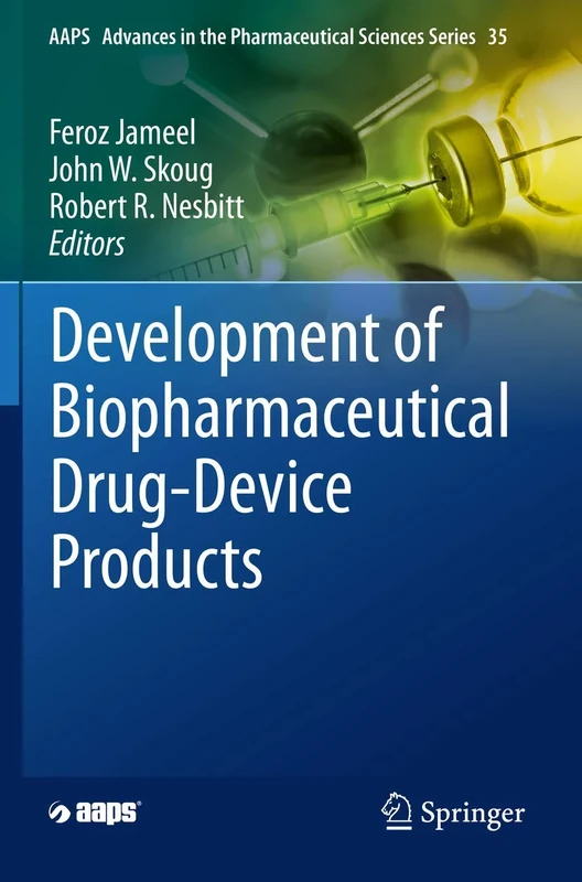 Development of Biopharmaceutical Drug-Device Products: 35 (AAPS Advances in the Pharmaceutical Sciences Series, 35)