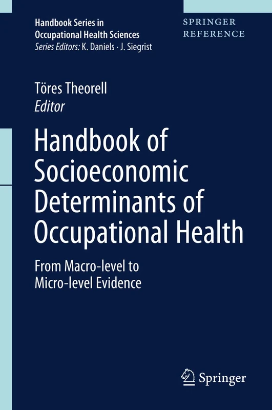 Handbook of Socioeconomic Determinants of Occupational Health: From Macro-level to Micro-level Evidence: 2 (Handbook Series in Occupational Health Sciences)