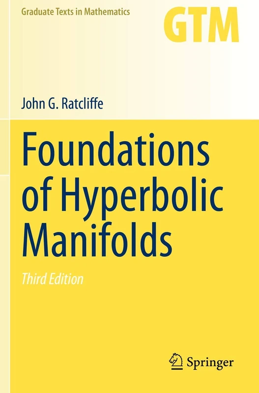 Foundations of Hyperbolic Manifolds: 149 (Graduate Texts in Mathematics, 149)
