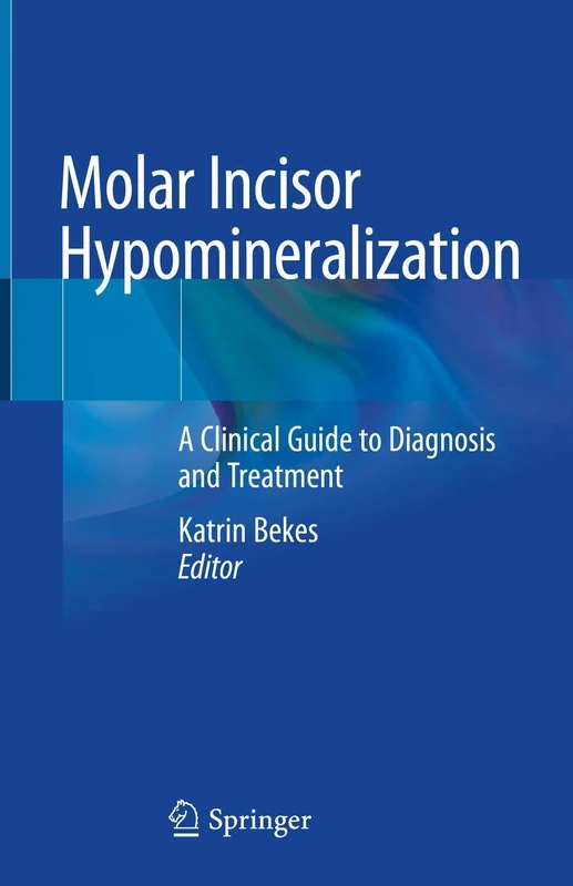 Molar Incisor Hypomineralization: A Clinical Guide to Diagnosis and Treatment