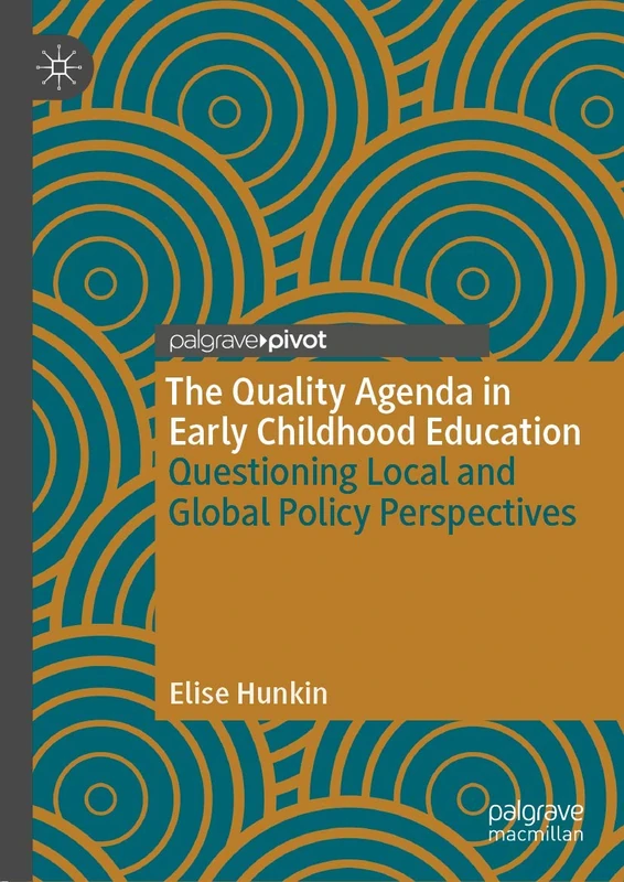 The Quality Agenda in Early Childhood Education: Questioning Local and Global Policy Perspectives