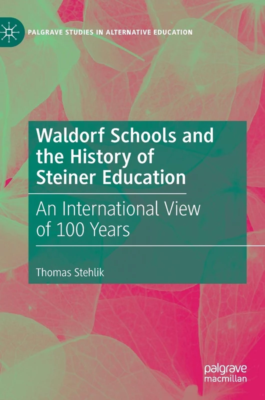 Waldorf Schools and the History of Steiner Education - Macmillan