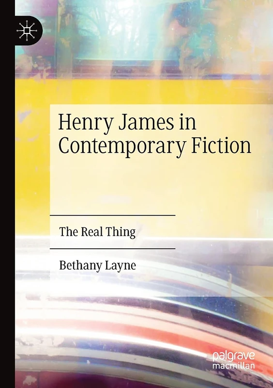 Henry James in Contemporary Fiction: The Real Thing