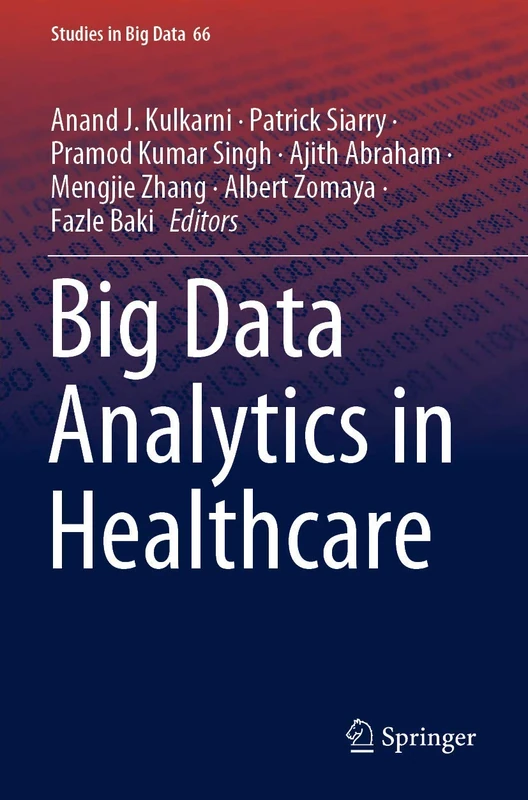Big Data Analytics in Healthcare: 66 (Studies in Big Data, 66)