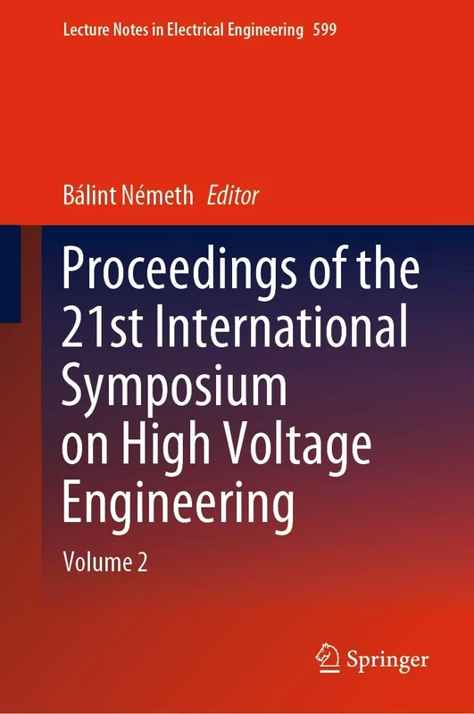 Proceedings of the 21st International Symposium on High Voltage Engineering: Volume 2: 599 (Lecture Notes in Electrical Engineering, 599)