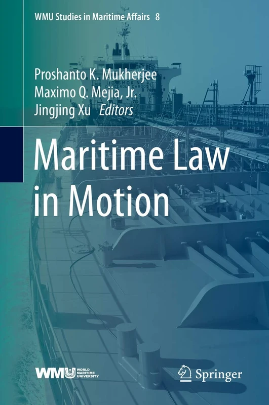 Maritime Law in Motion: 8 (WMU Studies in Maritime Affairs, 8)