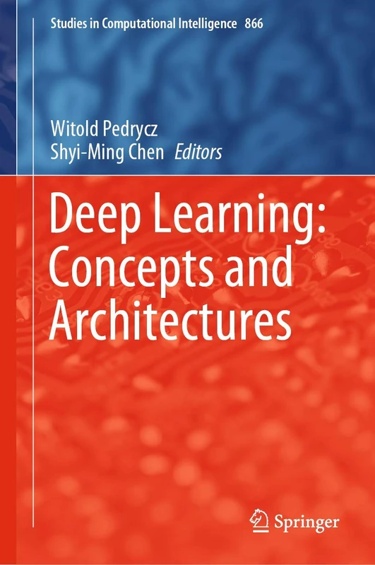 Springer Deep Learning: Concepts and Architectures 866 Book