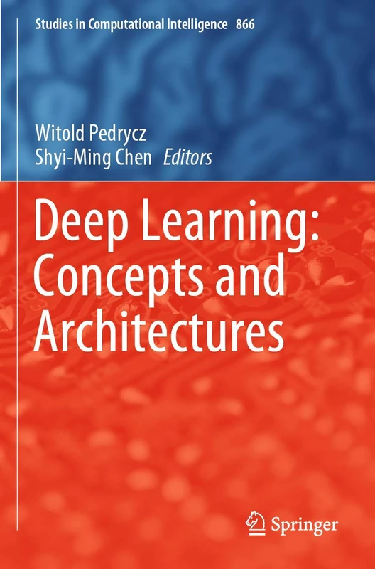 Springer Deep Learning: Concepts and Architectures 866 Book