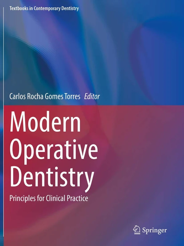 Modern Operative Dentistry: Principles for Clinical Practice (Textbooks in Contemporary Dentistry)
