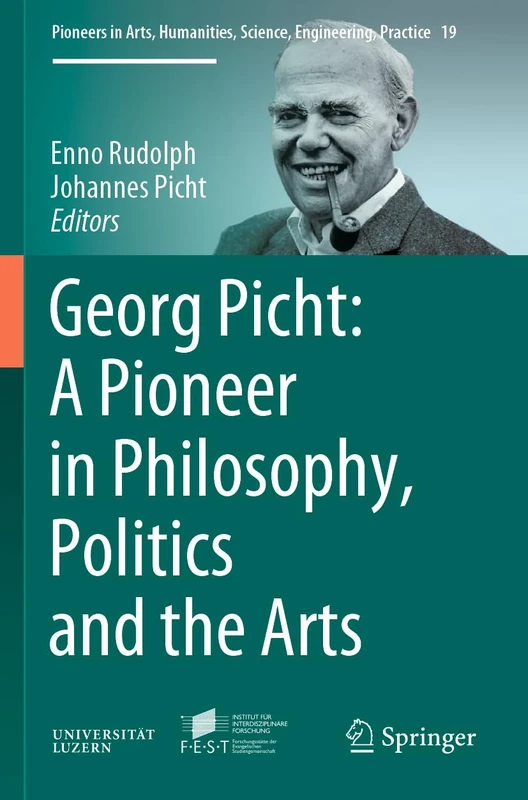 Georg Picht: A Pioneer in Philosophy, Politics and the Arts: 19 (Pioneers in Arts, Humanities, Science, Engineering, Practice, 19) - Image 1