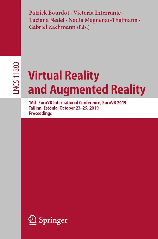 Virtual Reality and Augmented Reality: 16th EuroVR International Conference, EuroVR 2019, Tallinn, Estonia, October 23–25, 2019, Proceedings: 11883 (Lecture Notes in Computer Science, 11883)