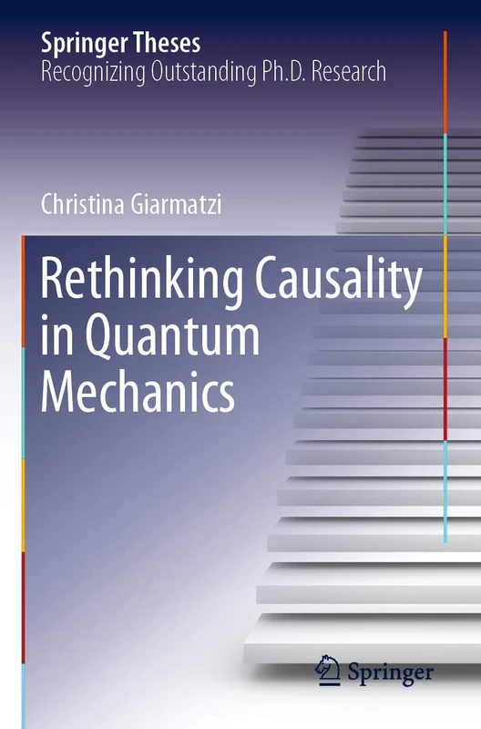 Rethinking Causality in Quantum Mechanics (Springer Theses)