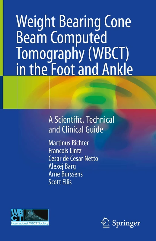 Weight Bearing Cone Beam Computed Tomography (WBCT) in the Foot and Ankle: A Scientific, Technical and Clinical Guide - Image 1