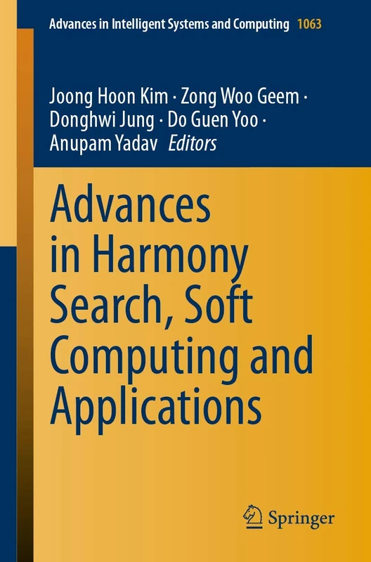 Advances in Harmony Search, Soft Computing and Applications: 1063 (Advances in Intelligent Systems and Computing, 1063)