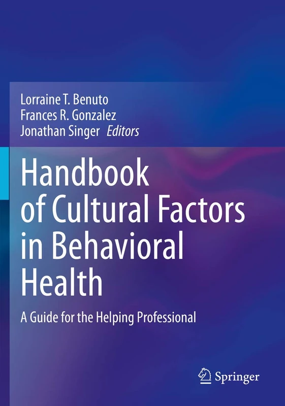 Handbook of Cultural Factors in Behavioral Health: A Guide for the Helping Professional