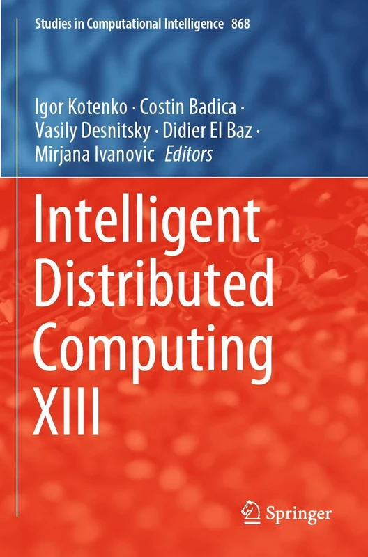 Intelligent Distributed Computing XIII: 868 (Studies in Computational Intelligence, 868)