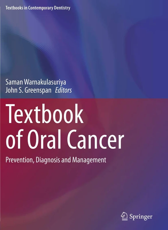 Textbook of Oral Cancer: Prevention, Diagnosis and Management (Textbooks in Contemporary Dentistry)
