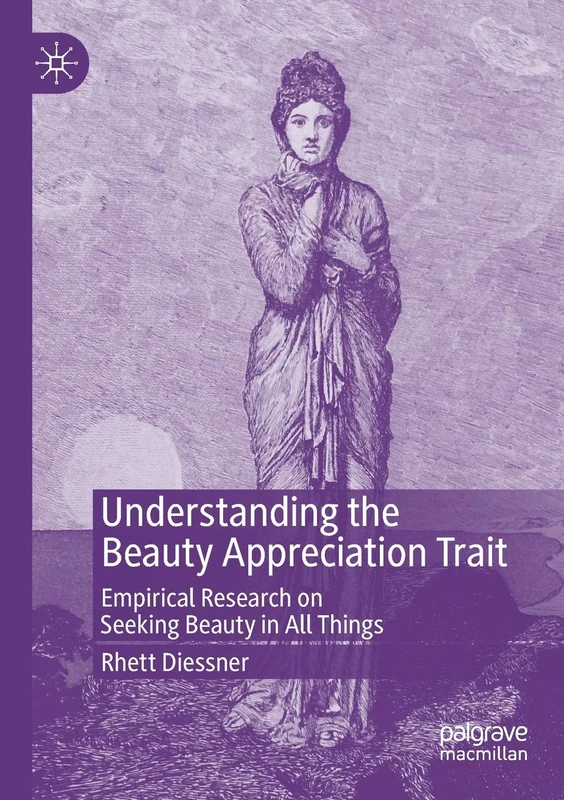 Understanding the Beauty Appreciation Trait: Empirical Research on Seeking Beauty in All Things