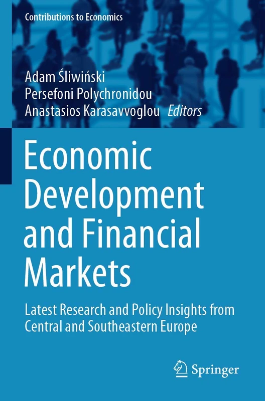 Economic Development and Financial Markets: Latest Research and Policy Insights from Central and Southeastern Europe (Contributions to Economics)
