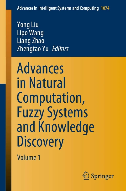 Advances in Natural Computation, Fuzzy Systems and Knowledge Discovery: Volume 1: 1074 (Advances in Intelligent Systems and Computing, 1074)