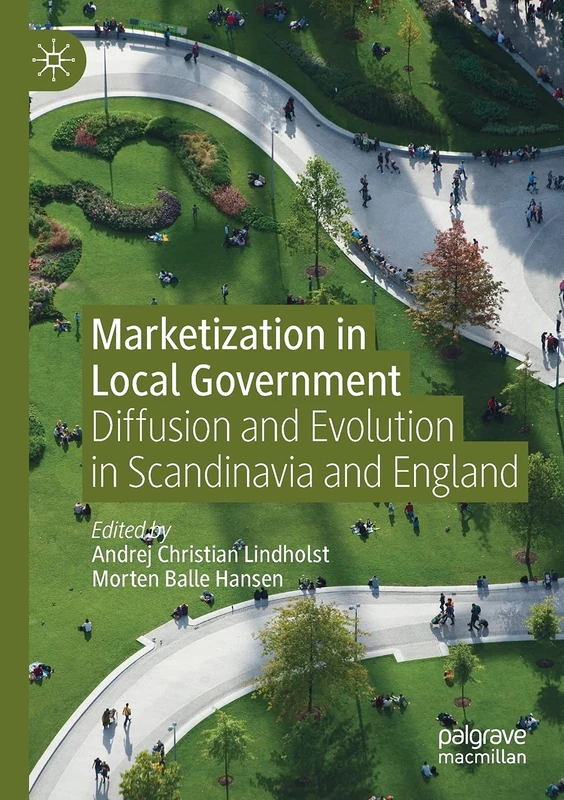 Marketization in Local Government: Diffusion and Evolution in Scandinavia and England