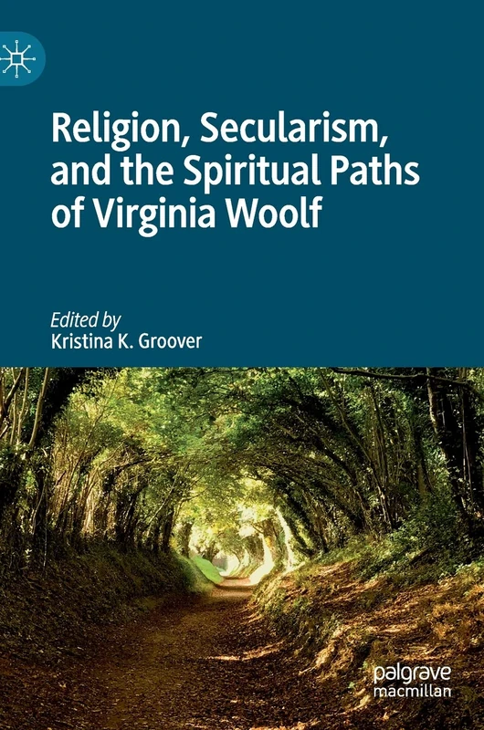 Religion, Secularism, and the Spiritual Paths of Virginia Woolf