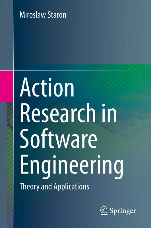 Action Research in Software Engineering: Theory and Applications