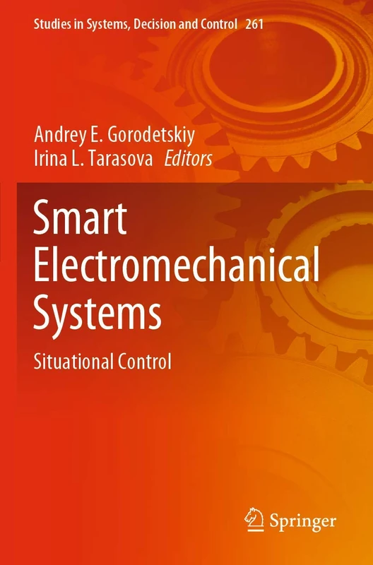 Smart Electromechanical Systems: Situational Control: 261 (Studies in Systems, Decision and Control, 261)