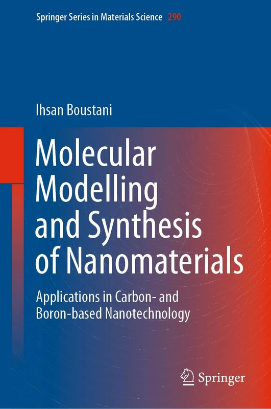 Molecular Modelling and Synthesis of Nanomaterials: Applications in Carbon- and Boron-based Nanotechnology: 290 (Springer Series in Materials Science, 290) - Image 1