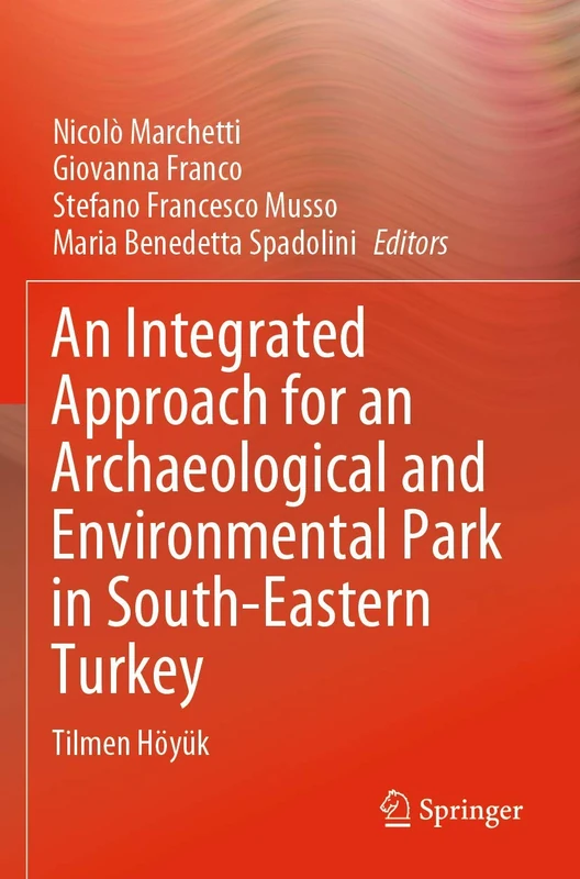 An Integrated Approach for an Archaeological and Environmental Park in South-Eastern Turkey: Tilmen Höyük