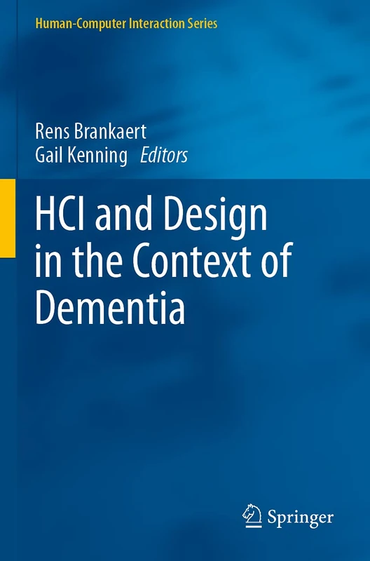 HCI and Design in the Context of Dementia (Human–Computer Interaction Series)