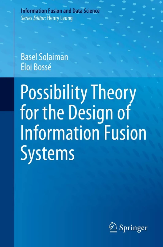 Springer - Possibility Theory for Information Fusion Systems
