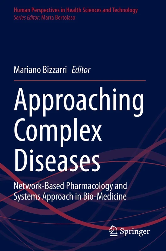 Approaching Complex Diseases: Network-Based Pharmacology and Systems Approach in Bio-Medicine: 2 (Human Perspectives in Health Sciences and Technology, 2)