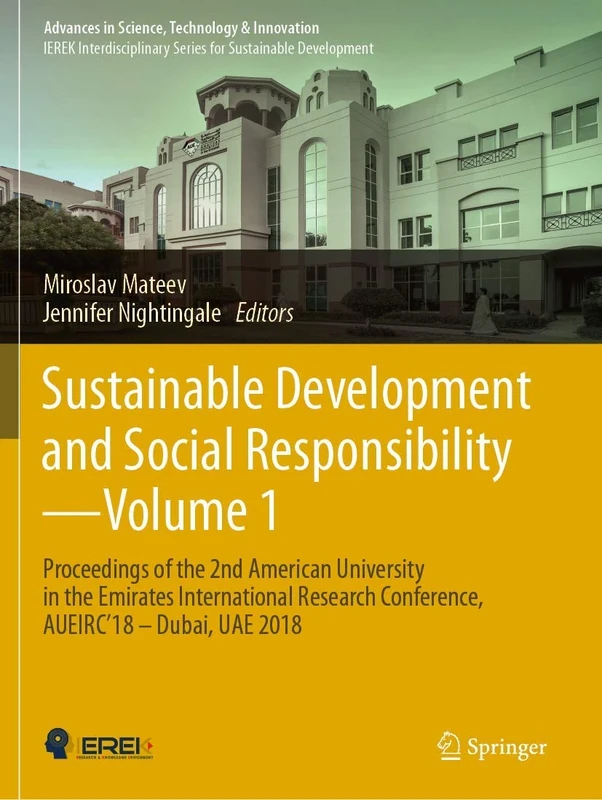 Sustainable Development and Social Responsibility―Volume 1: Proceedings of the 2nd American University in the Emirates International Research ... in Science, Technology & Innovation)