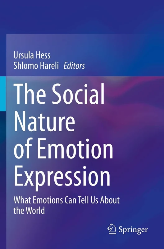 The Social Nature of Emotion Expression: What Emotions Can Tell Us About the World