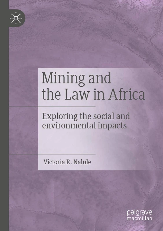 Mining and the Law in Africa: Exploring the social and environmental impacts