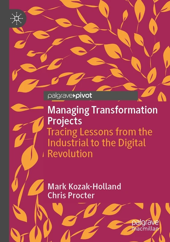 Managing Transformation Projects: Tracing Lessons from the Industrial to the Digital Revolution
