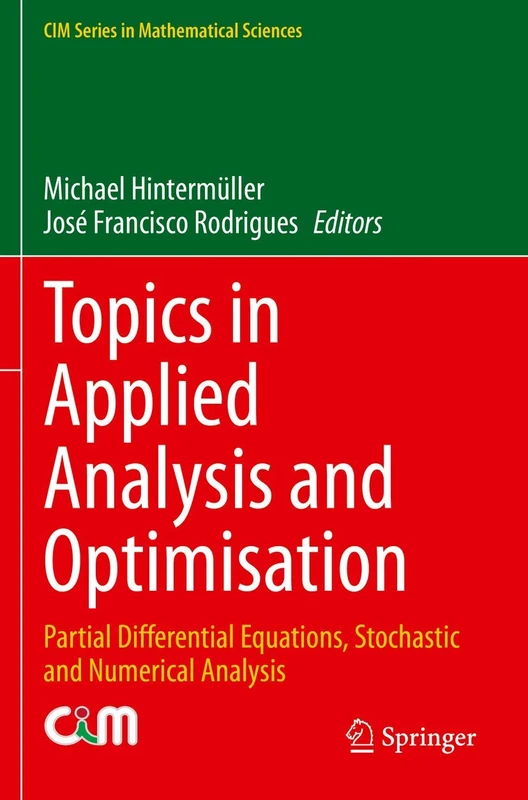 Topics in Applied Analysis and Optimisation: Partial Differential Equations, Stochastic and Numerical Analysis (CIM Series in Mathematical Sciences) - Image 1