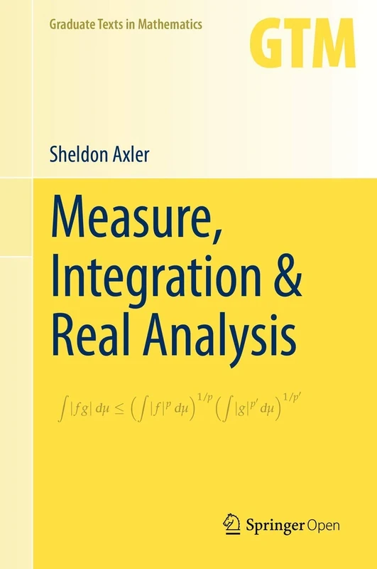 Measure, Integration & Real Analysis: 282 (Graduate Texts in Mathematics, 282)