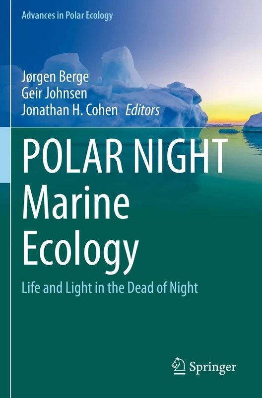 POLAR NIGHT Marine Ecology: Life and Light in the Dead of Night: 4 (Advances in Polar Ecology, 4)