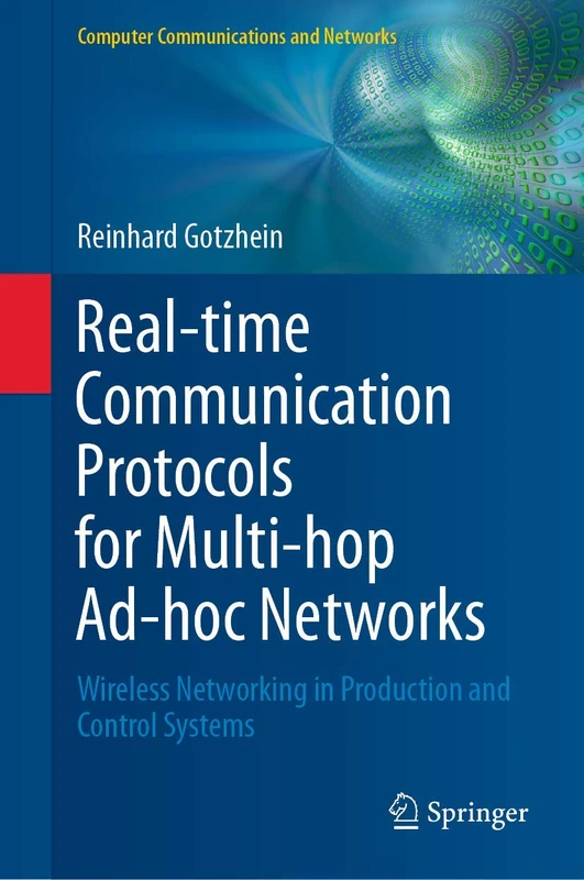 Real-time Communication Protocols for Multi-hop Ad-hoc Networks: Wireless Networking in Production and Control Systems (Computer Communications and Networks)