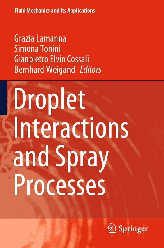 Droplet Interactions and Spray Processes: 121 (Fluid Mechanics and Its Applications, 121)