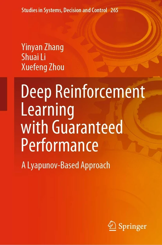 Deep Reinforcement Learning with Guaranteed Performance: A Lyapunov-Based Approach: 265 (Studies in Systems, Decision and Control, 265)