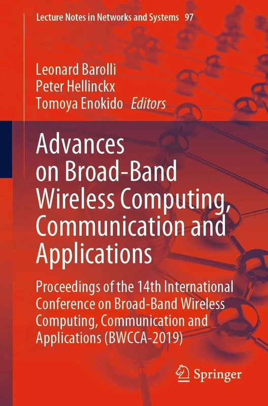 Advances on Broad-Band Wireless Computing, Communication and Applications: Proceedings of the 14th International Conference on Broad-Band Wireless ... (Lecture Notes in Networks and Systems, 97)