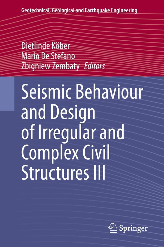 Seismic Behaviour and Design of Irregular and Complex Civil Structures III: 48 (Geotechnical, Geological and Earthquake Engineering, 48)